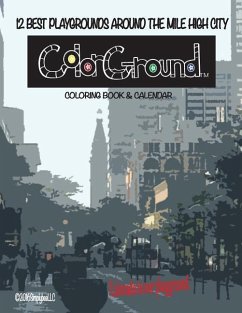ColorGround Denver: Coloring Book & Calendar - M, K.