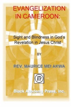 Evangelization in Cameroon: : Sight and Blindness in God's Revelation in Jesus Christ - Akwa, Maurice Mei