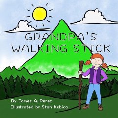 Grandpa's Walking Stick - Perez, James A.
