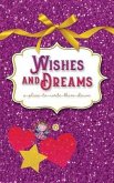 Wishes and Dreams: a place to write them down