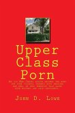 Upper Class Porn: An old New Jersey estate becomes the home for some colorful tenants both imagined and real in this humorous tale laced