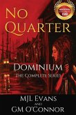 No Quarter: Dominium - The Complete Series