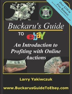 Buckaru's Guide to eBay: An Introduction to Profiting with Online Auctions - Yakiwczuk, Larry