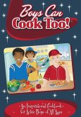 Boys Can Cook Too: An Inspirational Cookbook for Active Boys of all Ages (Color Interior)
