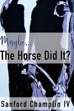 Maybe the Horse Did It - Champlin IV, Sanford