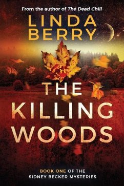 The Killing Woods: Book One Of The Sidney Becker Mysteries (Formerly published as Girl with the Origami Butterfly) - Berry, Linda J.