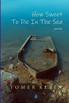 How Sweet to Die in the Sea - Klein, Tomer