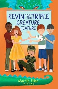 Kevin and the Triple Creature Feature - Tiller, Martin