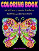 Coloring Book with Flowers, Hearts, Rainbows, Butterflies, and much more: for all ages from Tweens to Adults