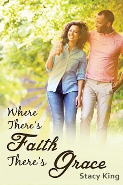 Where There's Faith There's Grace: The Greatest Love Story Ever Told - King, Stacy Lamar