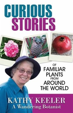 Curious Stories of Familiar Plants from Around the World - Keeler, Kathy