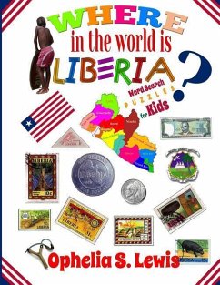 Where In The World Is Liberia: Word Search Puzzles for Kids - Lewis, Ophelia