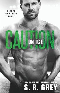 Caution on Ice: Boys of Winter #4 - Grey, S. R.