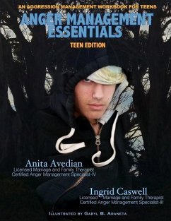 Anger Management Essentials: Teen Edition: An Aggression Management Workbook for Teens - Caswell Lmft, Ingrid