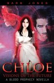 Chloe - Visions of the Future: A Blood Prophecy Novella