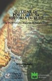 O LUGAR De PORTUGAL Na HISTORIA Do IRAO (The PORTUGAL Place in IRAN's History): Bilingual; Portuguese and Persian