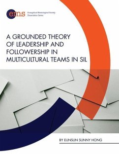 A Grounded Theory of Leadership and Followership in Multicultural Teams in SIL - Hong, Eunsun Sunny