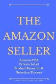 The Amazon Seller: Amazon FBA Private Label Product Research & Selection Process