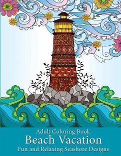 Adult Coloring Book: Beach Vacation: Fun and Relaxing Seashore Designs - Art and Color Press
