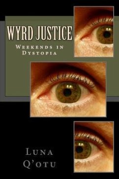 Wyrd Justice- Weekends in Dystopia - Q'Otu, Luna