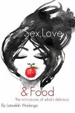 Sex, Love, & Food: The intricacies of what's delicious