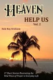 Heaven Help Us Short Stories Volume Two: 17 Short Stories Illustrating the Vital Place of Prayer in Everyday Life