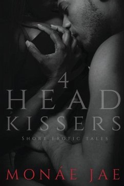 4 Head kissers: Short Erotic Tales - Jae, Monae