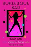 Burlesque Bad: Book One of the Destiny of Dance series