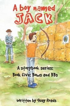 Bows and BBs: A Boy Named Jack - a storybook series - Book 5 - Roads, Quay