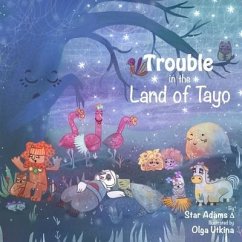 Trouble in the Land of Tayo - Machado, Dione; Adams, Star