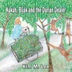 Kukuh, Bijack and the Durian Dealer - Lee, Kim M.