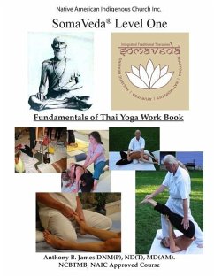 SomaVeda(R) Level One: Fundamentals of Thai Yoga Work Book - James, Anthony B.