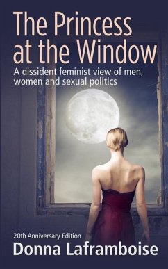 The Princess at the Window: A dissident feminist view of men, women and sexual politics - Laframboise, Donna