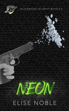 Neon: Blackwood Security Book 5.5 - Noble, Elise