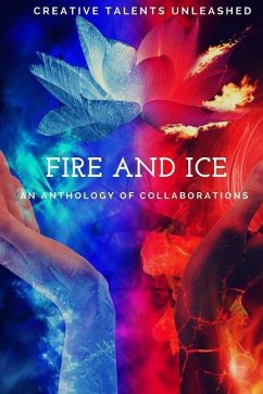 Fire and Ice: An anthology of collaborations - Ranta, Brenda-Lee; Evans, Amanda J.; Noble, Amy