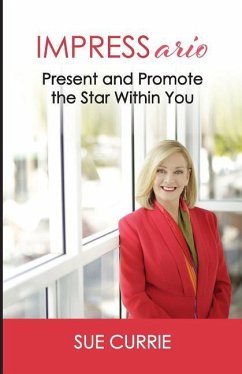 IMPRESSario: Present and Promote the Star Within You - Currie, Sue