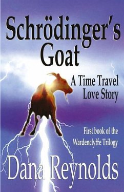 Schrödinger's Goat: A Time Travel Love Story - Reynolds, Dana