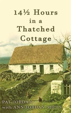 Fourteen and a Half Hours in a Thatched Cottage - Jordan-Mills, Ann; Jordan, Pat M.
