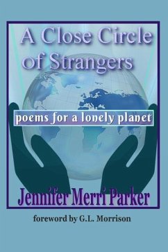 A Close Circle of Strangers: Poems for a Lonely Planet - Parker, Jennifer Merri