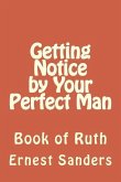 Getting Notice by Your Perfect Man: Book of Ruth