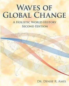 Waves of Global Change: A Holistic World History - Second Edition - Ames, Denise R.