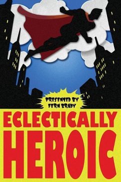 Eclectically Heroic - Dean, Kelsey; Robertson, Christina; Adair, Emerson