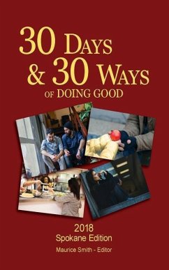 30 Days And 30 Ways Of Doing Good: Your 30 Day Guide To Issues, Actions and Serving Others - Smith, Maurice