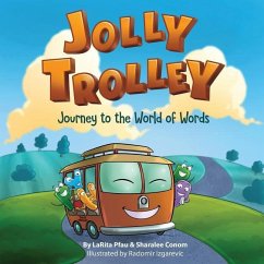 Jolly Trolley: Journey to the World of Words - Pfau, Larita; Conom, Sharalee