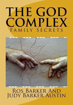 The God Complex: Family Secrets - Austin, Judy Barker; Barker, Ros