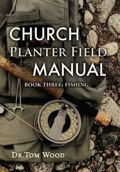 Church Planter Field Manual: Fishing - Wood, Tom