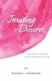 Inviting Desire: A guide for women who want to enhance their sex life