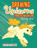 Drawing Unicorns from the Imagination Activity Book