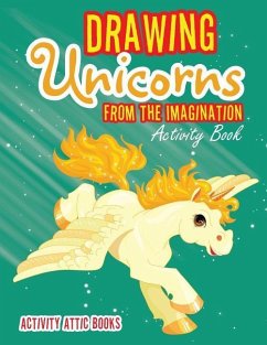 Drawing Unicorns from the Imagination Activity Book - Books, Activity Attic