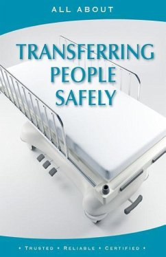 All About Transferring People Safely - Collis L. P. a., Sherry; Flynn M. B. a., Laura
